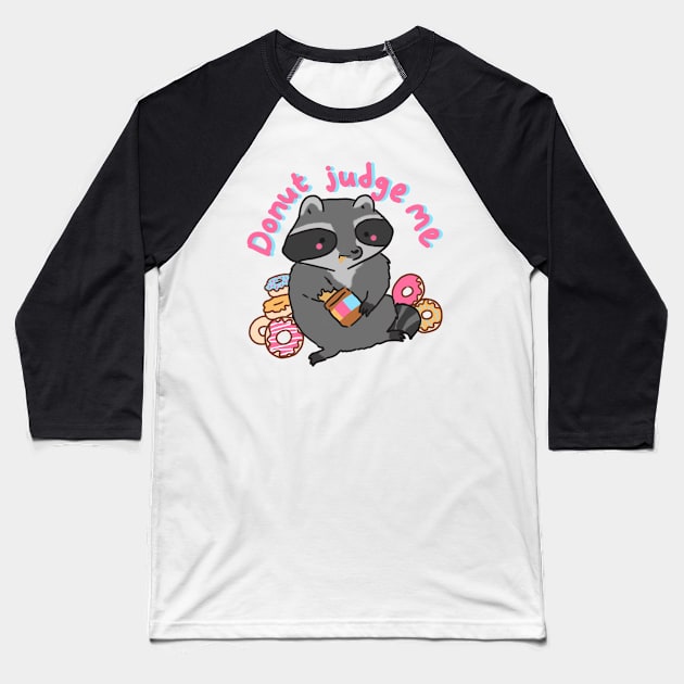 Donut judge me raccoon Baseball T-Shirt by Mayarart